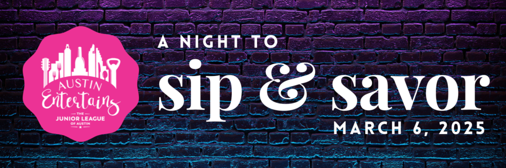 Austin Entertains - A Night to Sip and Savor - March 6, 2025