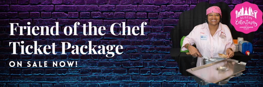 Friend of the Chef Ticket Package on sale now!